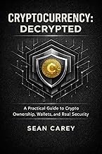 CryptoCurrency: Decrypted by Sean Carey — A Practical Guide to Crypto Ownership, Wallets, and Real Security — ISBN 978-1-944963-03-3